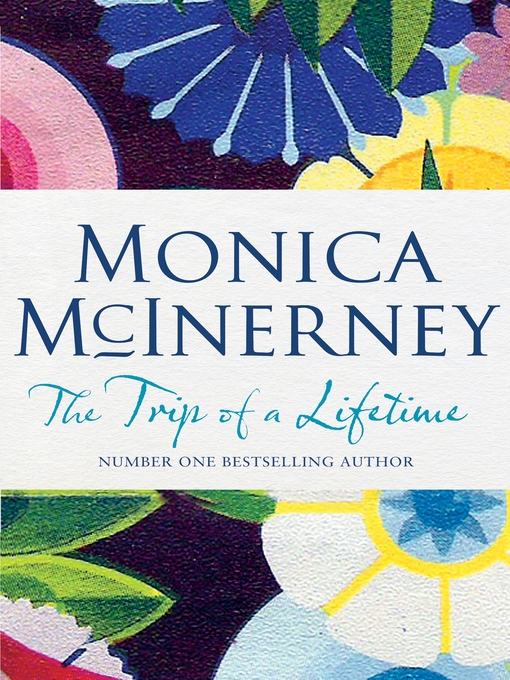 Title details for The Trip of a Lifetime by Monica McInerney - Available